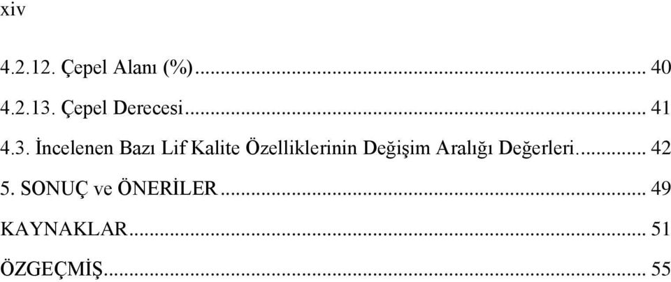 İncelenen Bazı Lif Kalite Özelliklerinin Değişim