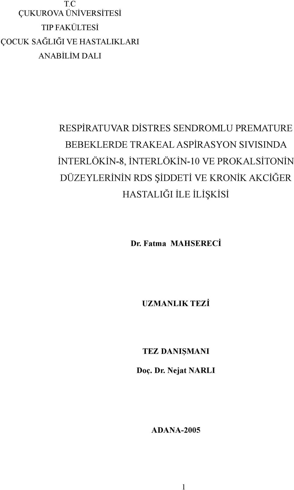 İNTERLÖKİN-8, İNTERLÖKİN-10 VE PROKALSİTONİN DÜZEYLERİNİN RDS ŞİDDETİ VE KRONİK AKCİĞER