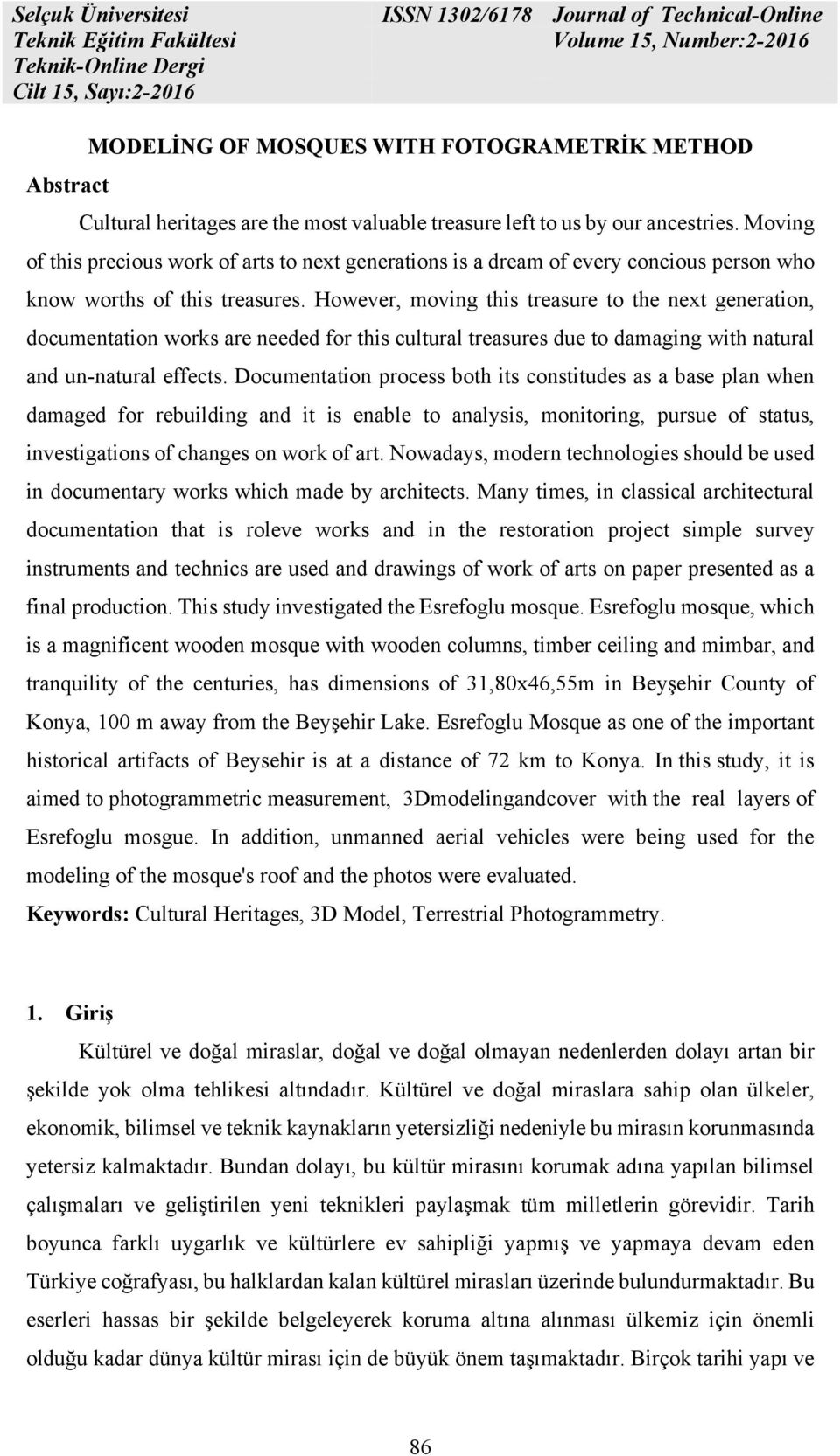 However, moving this treasure to the next generation, documentation works are needed for this cultural treasures due to damaging with natural and un-natural effects.