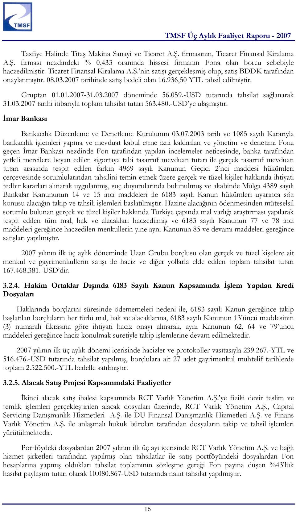 059.-USD tutarında tahsilat sağlanarak 31.03.2007 