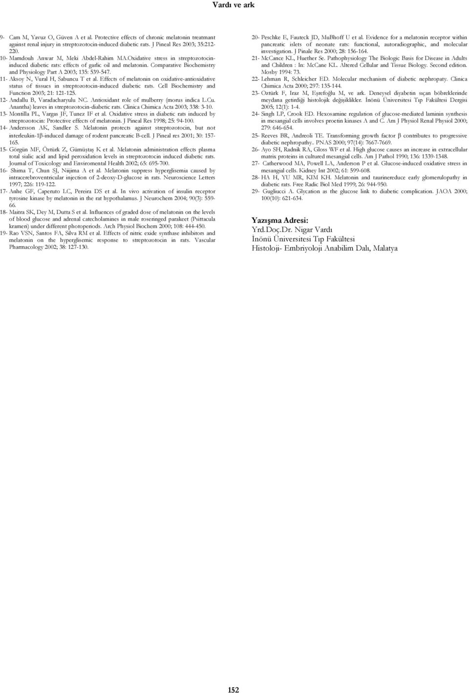 Comparative Biochemistry and Physiology Part A 2003; 135: 539-547. 11- Aksoy N, Vural H, Sabuncu T et al.