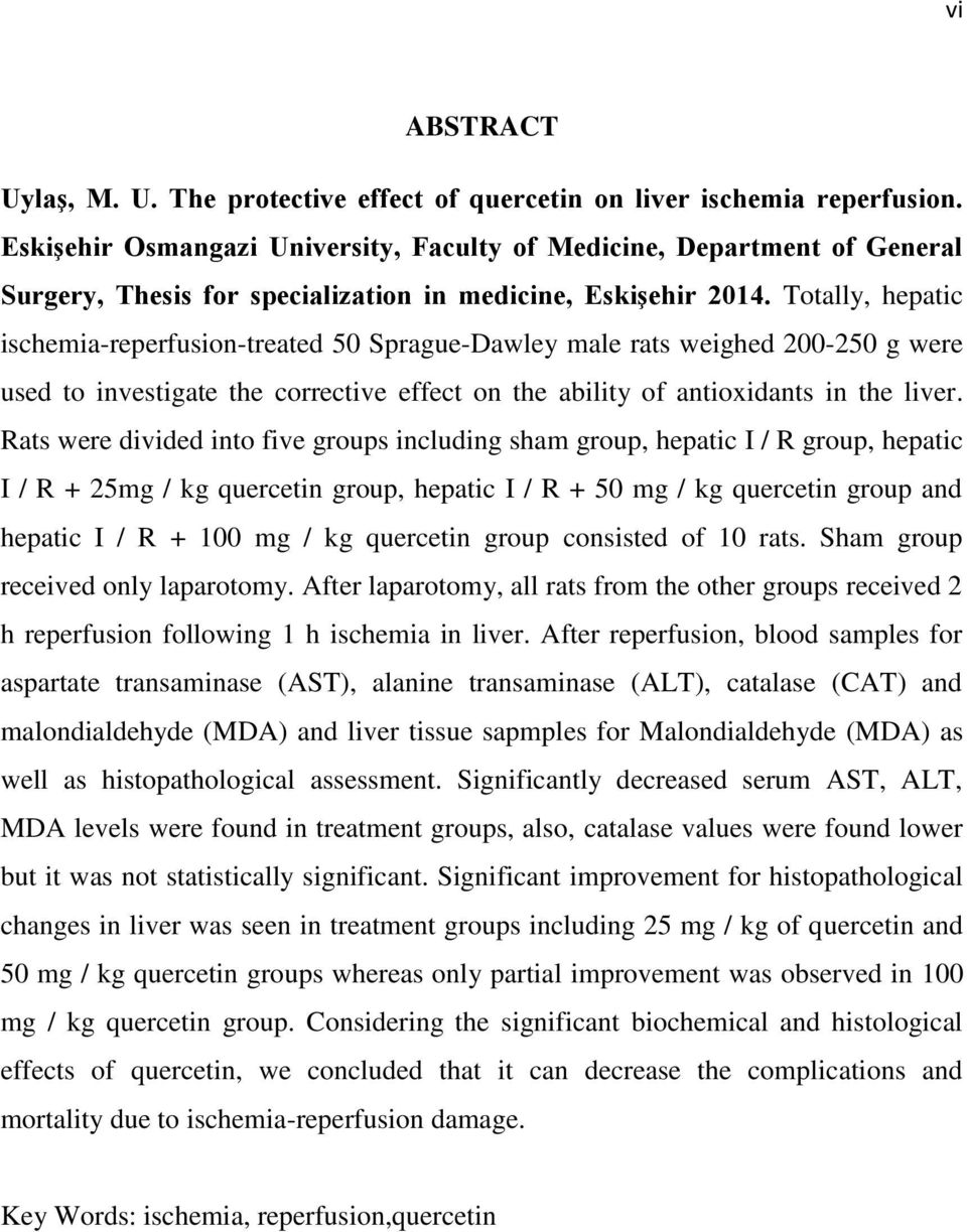 Totally, hepatic ischemia-reperfusion-treated 50 Sprague-Dawley male rats weighed 200-250 g were used to investigate the corrective effect on the ability of antioxidants in the liver.