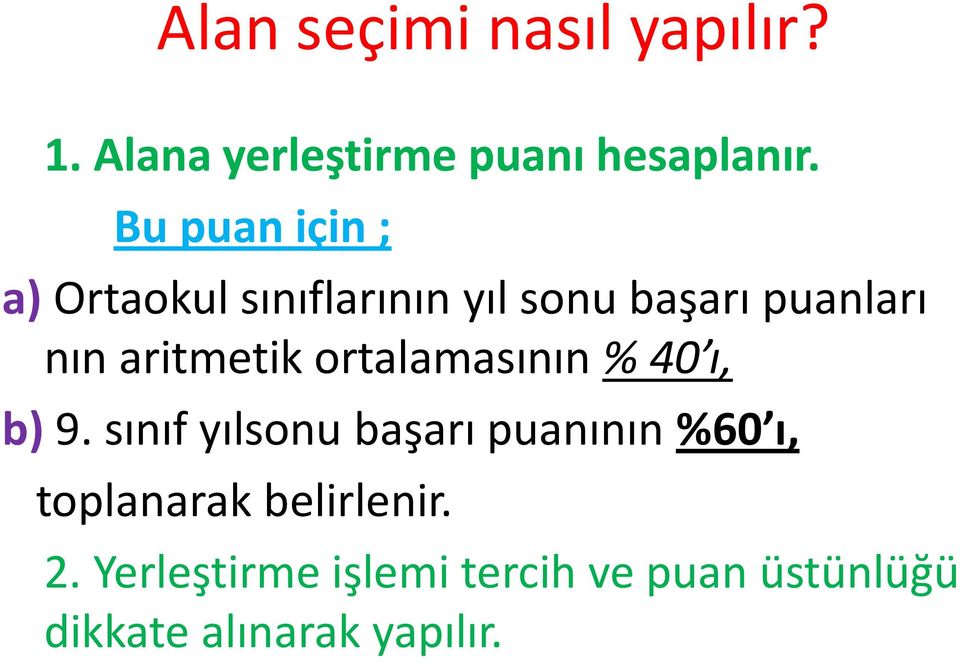 aritmetik ortalamasının % 40 ı, b) 9.