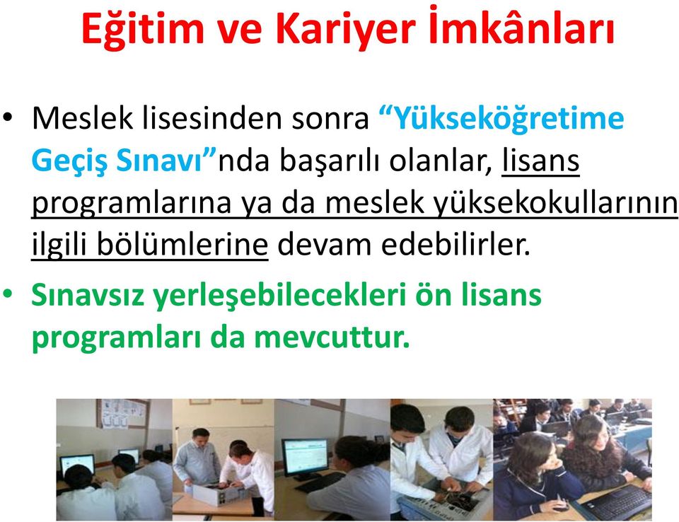 programlarına ya da meslek yüksekokullarının ilgili bölümlerine