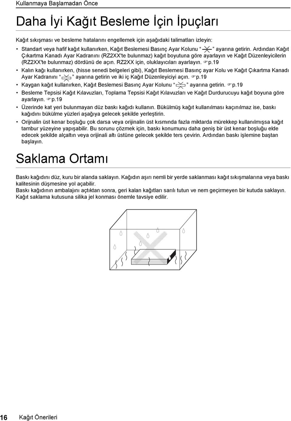 Ardından Kağıt Çıkartma Kanadı Ayar Kadranını (RZ2XX'te bulunmaz) kağıt boyutuna göre ayarlayın ve Kağıt Düzenleyicilerin (RZ2XX'te bulunmaz) dördünü de açın. RZ2XX için, oluklayıcıları ayarlayın. p.