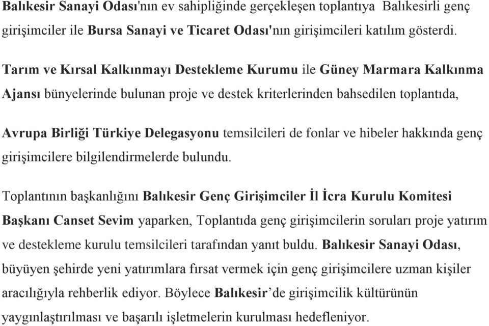 temsilcileri de fonlar ve hibeler hakkında genç girişimcilere bilgilendirmelerde bulundu.