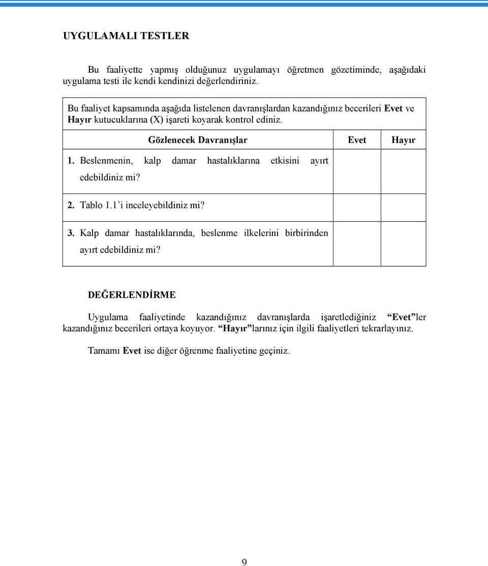 Beslenmenin, kalp damar hastalıklarına etkisini ayırt edebildiniz mi? 2. Tablo 1.1 i inceleyebildiniz mi? 3.