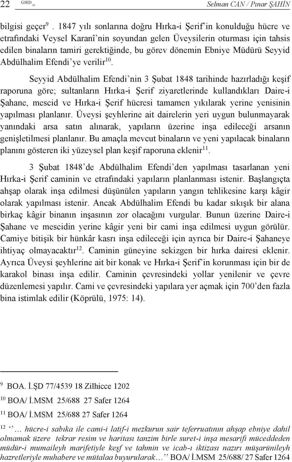 Ebniye Müdürü Seyyid Abdülhalim Efendi ye verilir 10.