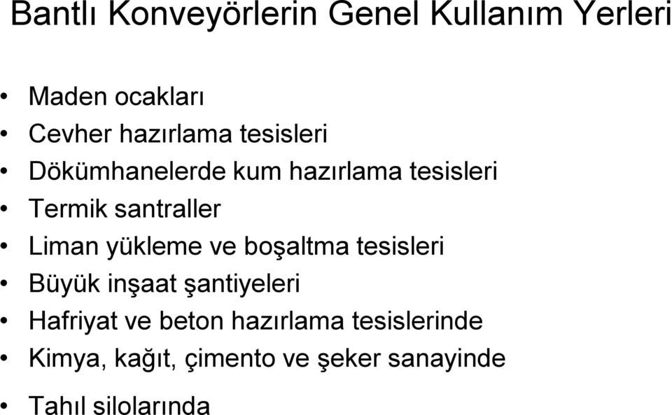 yükleme ve boşaltma tesisleri Büyük inşaat şantiyeleri Hafriyat ve beton