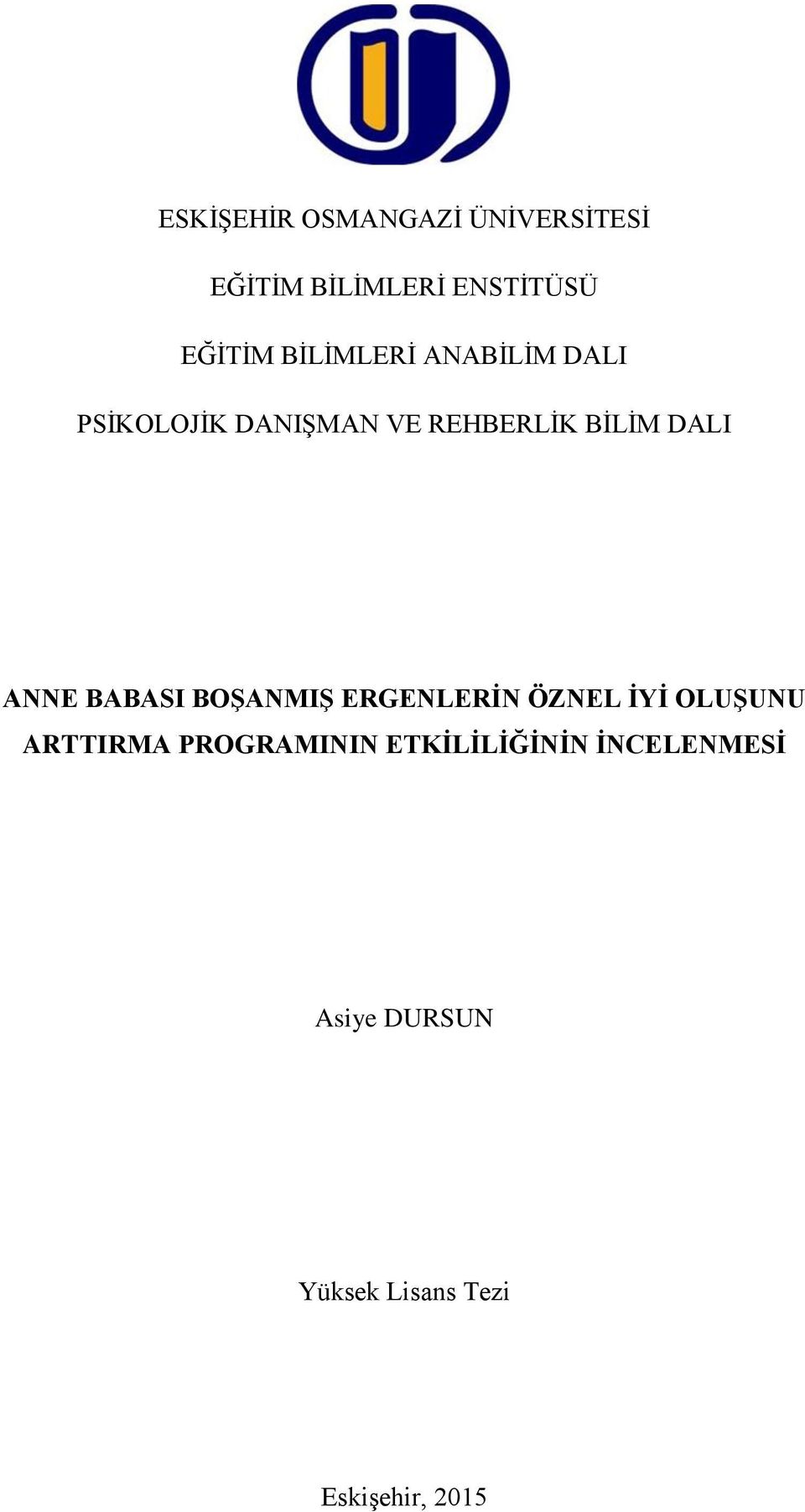 ANNE BABASI BOŞANMIŞ ERGENLERİN ÖZNEL İYİ OLUŞUNU ARTTIRMA