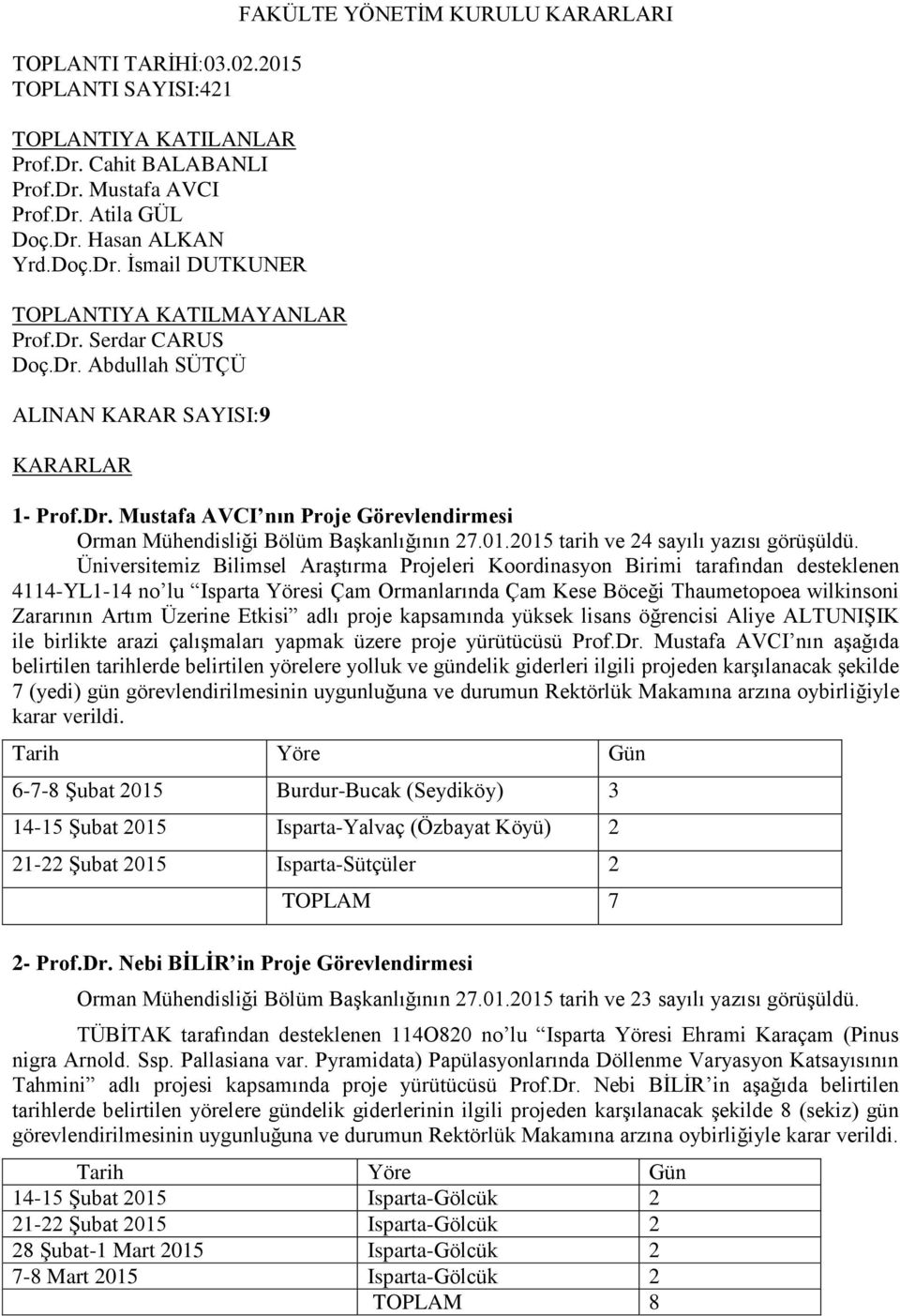 2015 tarih ve 24 sayılı yazısı görüşüldü.