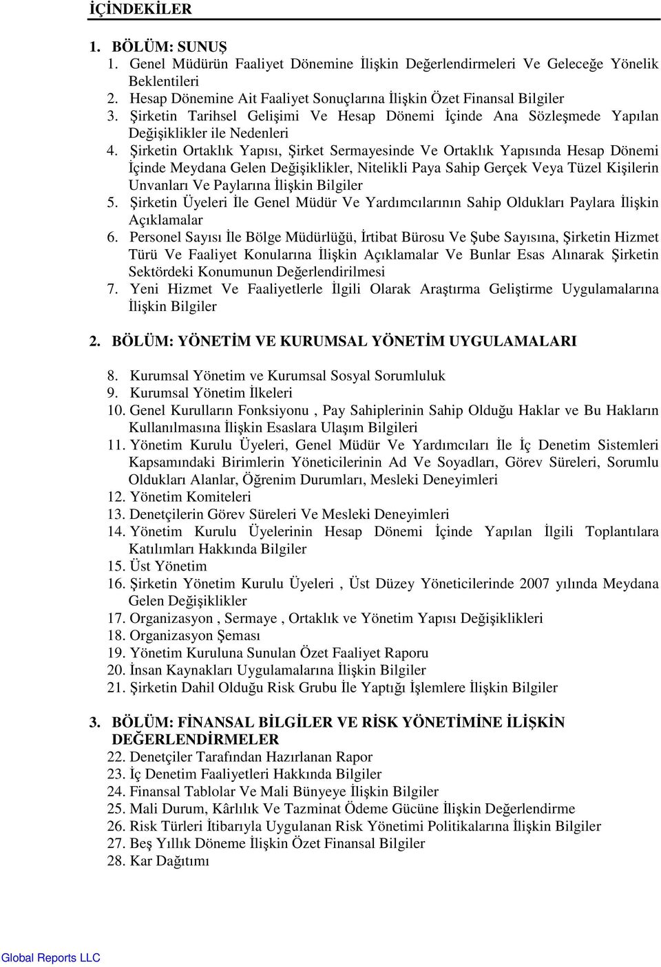 irketin Ortaklık Yapısı, irket Sermayesinde Ve Ortaklık Yapısında Hesap Dönemi çinde Meydana Gelen Deiiklikler, Nitelikli Paya Sahip Gerçek Veya Tüzel Kiilerin Unvanları Ve Paylarına likin Bilgiler 5.