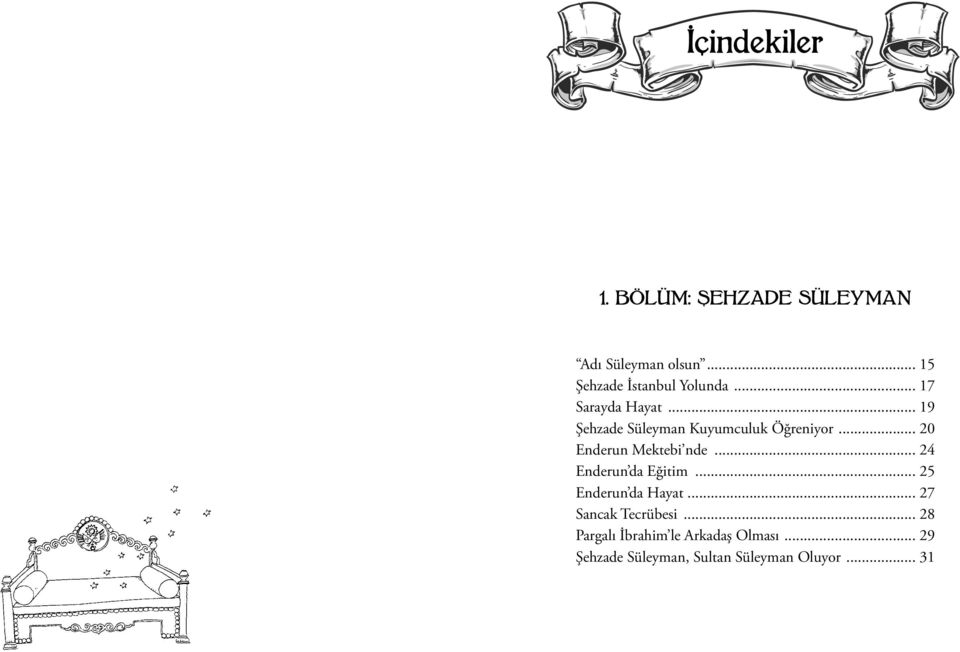 .. 24 Enderun da Eğitim... 25 Enderun da Hayat... 27 Sancak Tecrübesi.