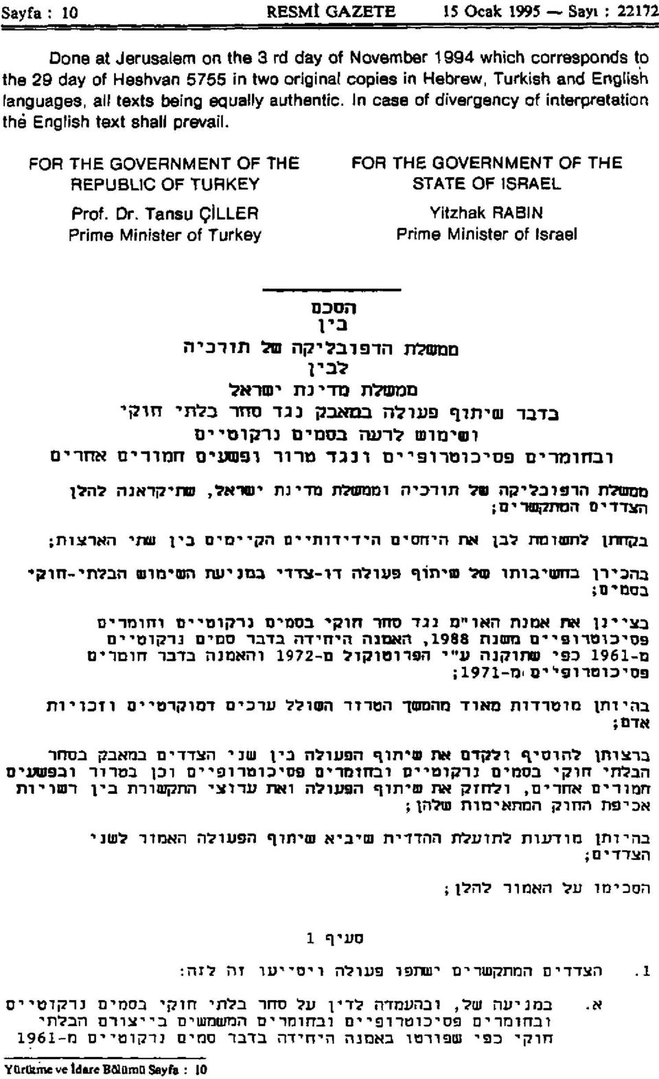 Tansu ÇİLLER Prime Minister of Turkey FOR THE GOVERNMENT OF THE STATE OF ISRAEL Yitzhak RABIN Prime Minister of Israel SDSDSDSA ASASASAS SSSSA ASASASASASASASASASASASASAASASASASAA XZXZXZXZ