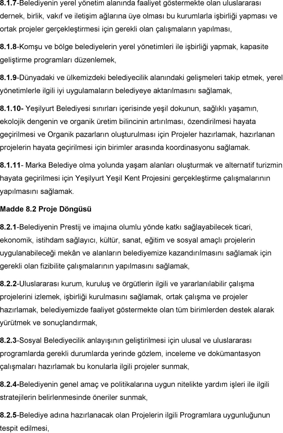 8-Komşu ve bölge belediyelerin yerel yönetimleri ile işbirliği yapmak, kapasite geliştirme programları düzenlemek, 8.1.