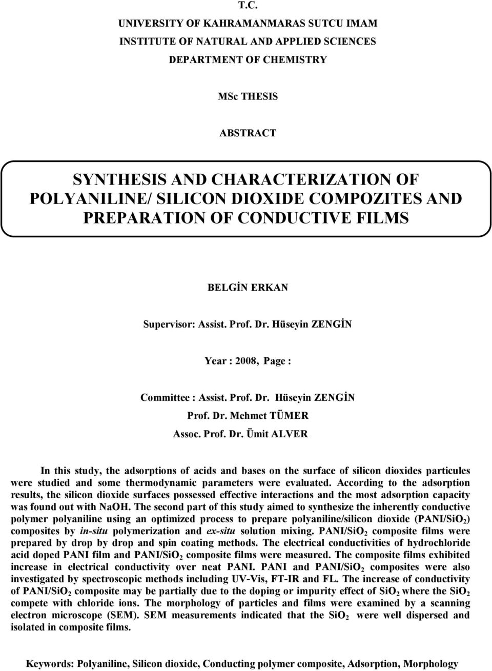 Hüseyin ZENGĐN Year : 2008, Page : Committee : Assist. Prof. Dr.