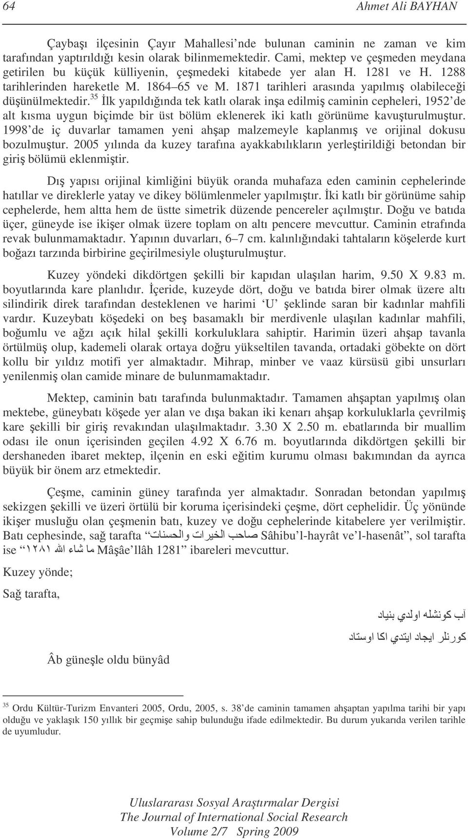 1871 tarihleri arasında yapılmı olabilecei düünülmektedir.