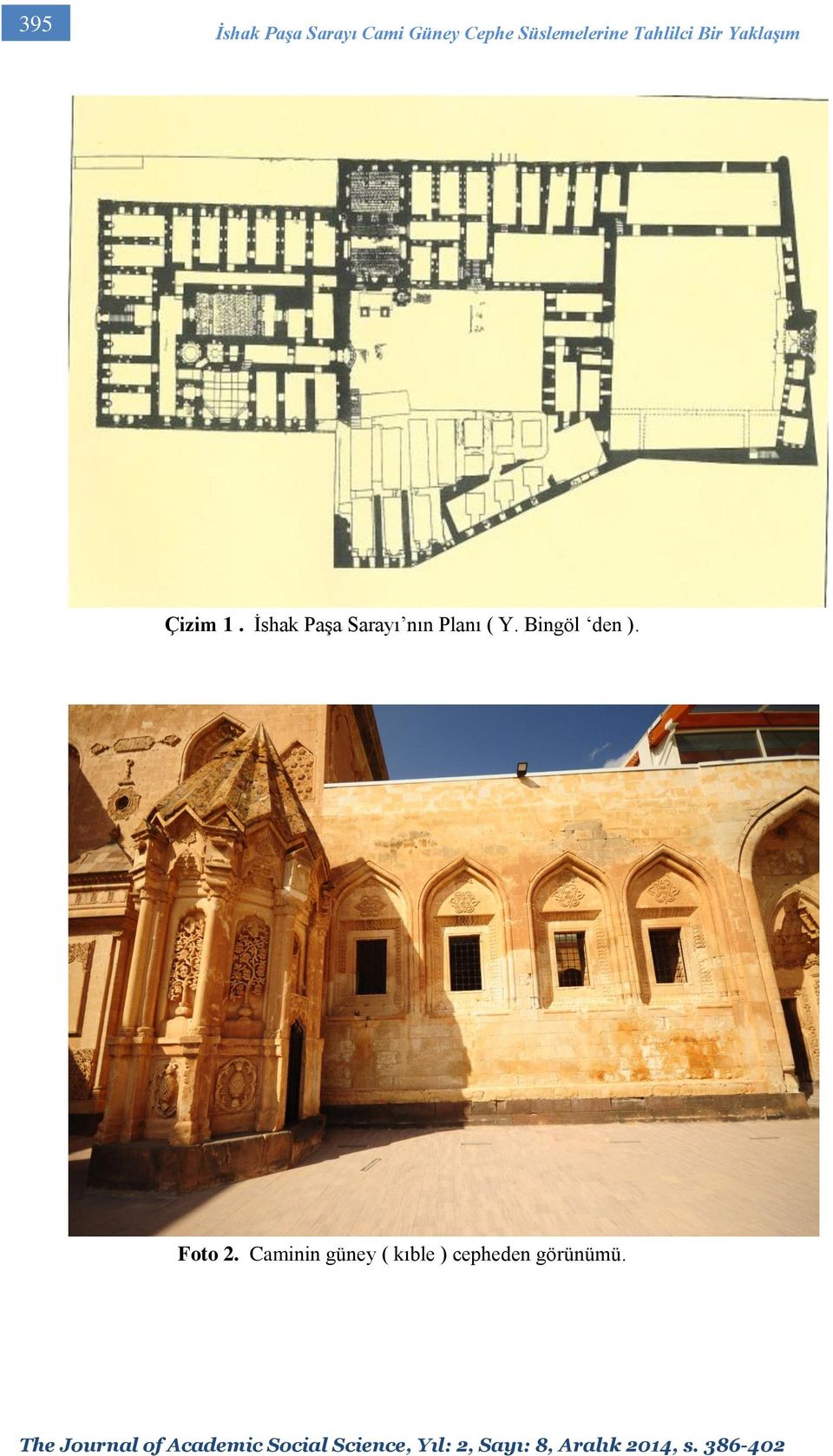 İshak Paşa Sarayı nın Planı ( Y. Bingöl den ).