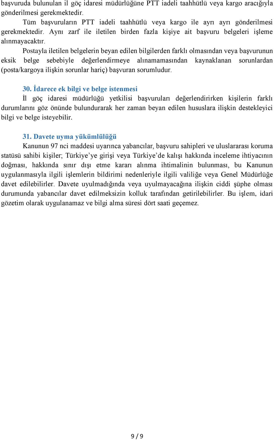 Postayla iletilen belgelerin beyan edilen bilgilerden farklı olmasından veya başvurunun eksik belge sebebiyle değerlendirmeye alınamamasından kaynaklanan sorunlardan (posta/kargoya ilişkin sorunlar