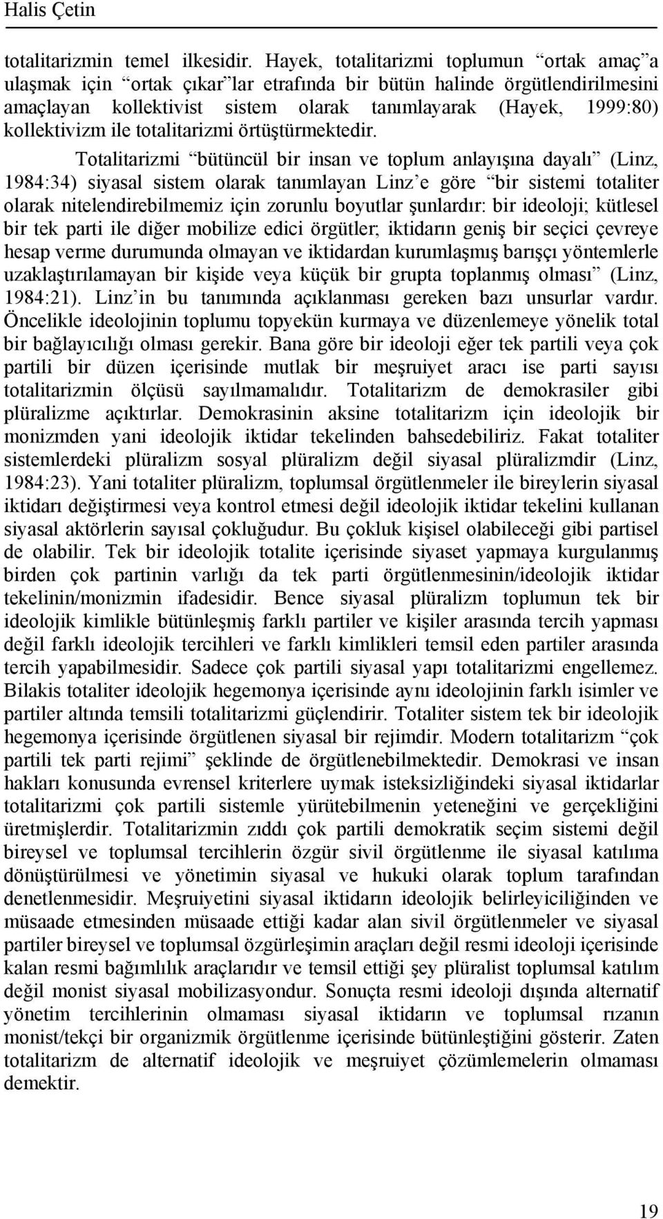 ile totalitarizmi örtüştürmektedir.