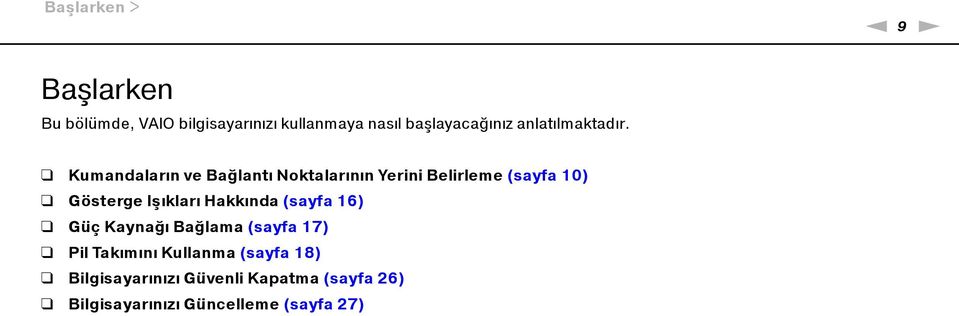 Kumandaların ve Bağlantı Noktalarının Yerini Belirleme (sayfa 10) Gösterge Işıkları