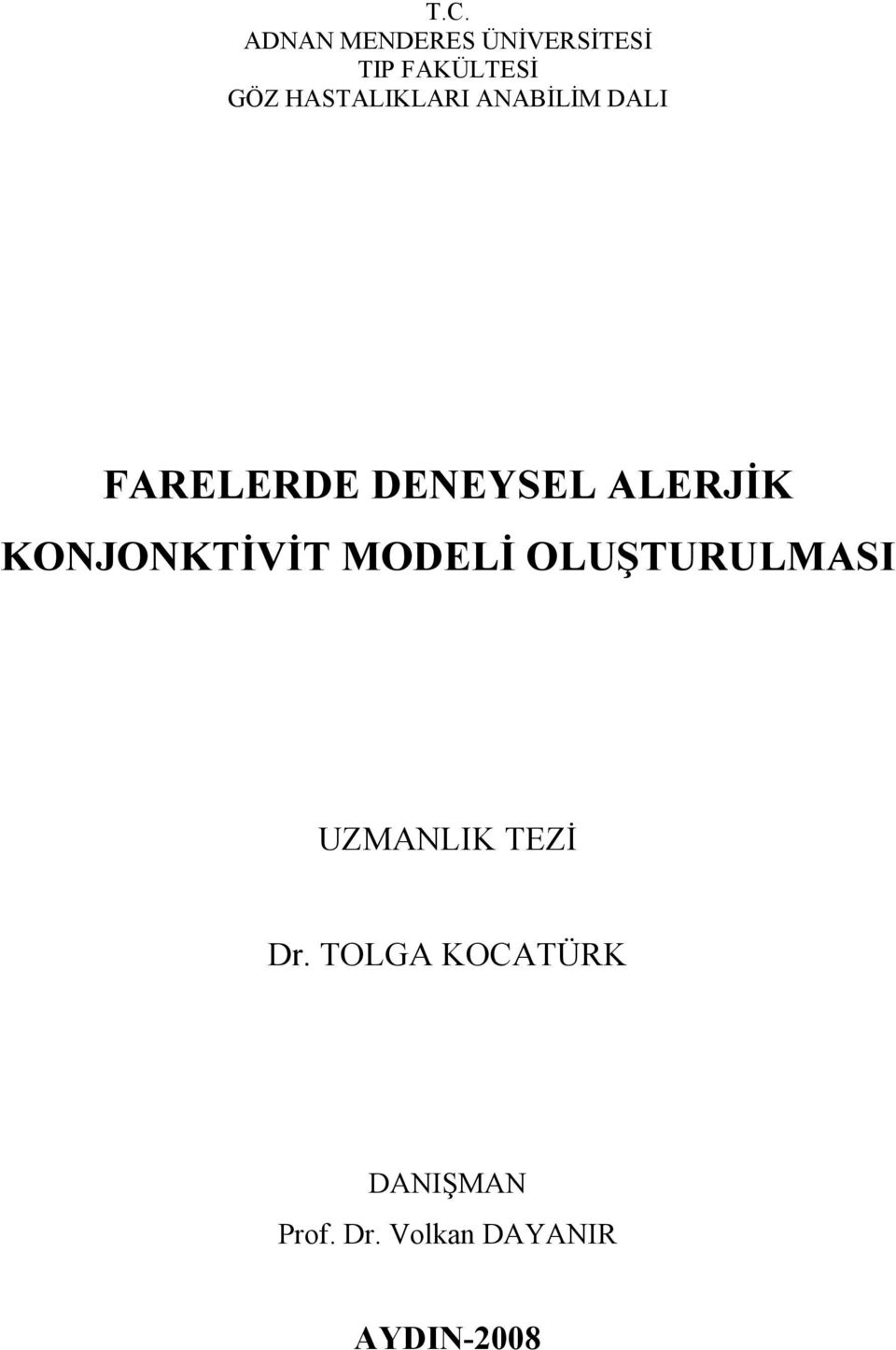 KONJONKTİVİT MODELİ OLUŞTURULMASI UZMANLIK TEZİ Dr.