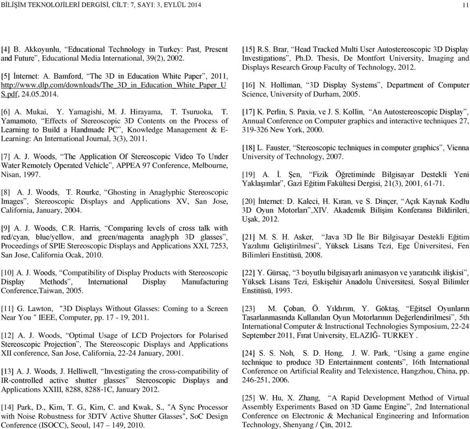 Tsuruoka, T. Yamamoto, Effects of Stereoscopic 3D Contents on the Process of Learning to Build a Handmade PC, Knowledge Management & E- Learning: An International Jo