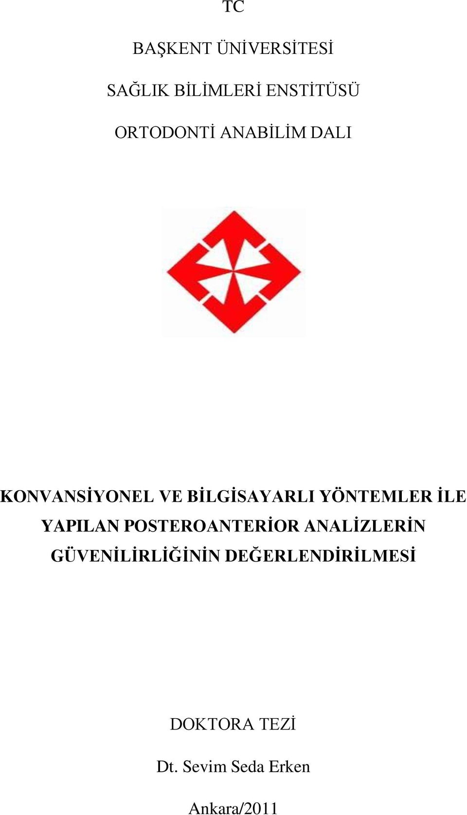 YÖNTEMLER İLE YAPILAN POSTEROANTERİOR ANALİZLERİN