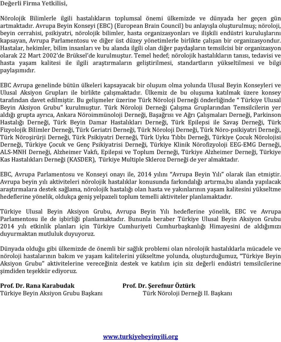 kapsayan, Avrupa Parlamentosu ve diğer üst düzey yönetimlerle birlikte çalışan bir organizasyondur.