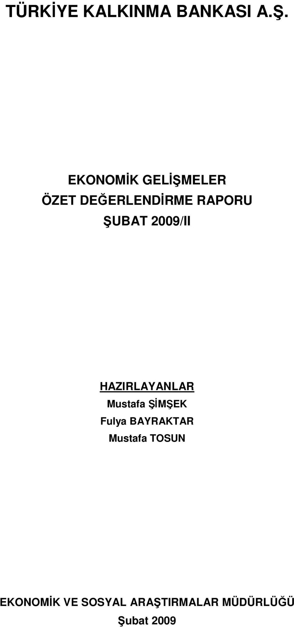 ŞUBAT 2009/II HAZIRLAYANLAR Mustafa ŞİMŞEK Fulya