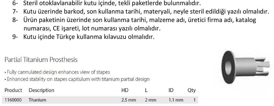 paketinin üzerinde son kullanma tarihi, malzeme adı, üretici firma adı,