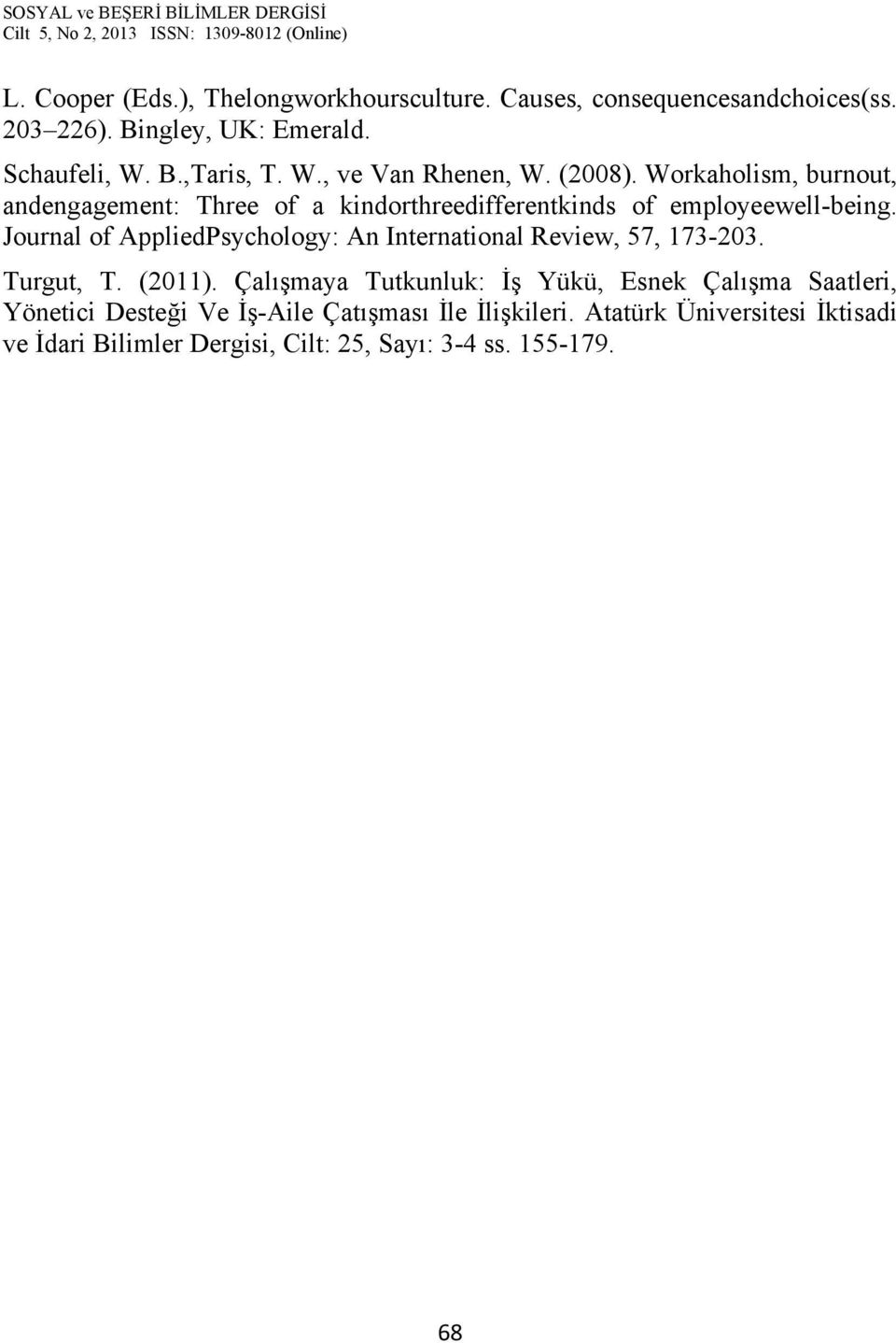 Journal of AppliedPsychology: An International Review, 57, 173-203. Turgut, T. (2011).