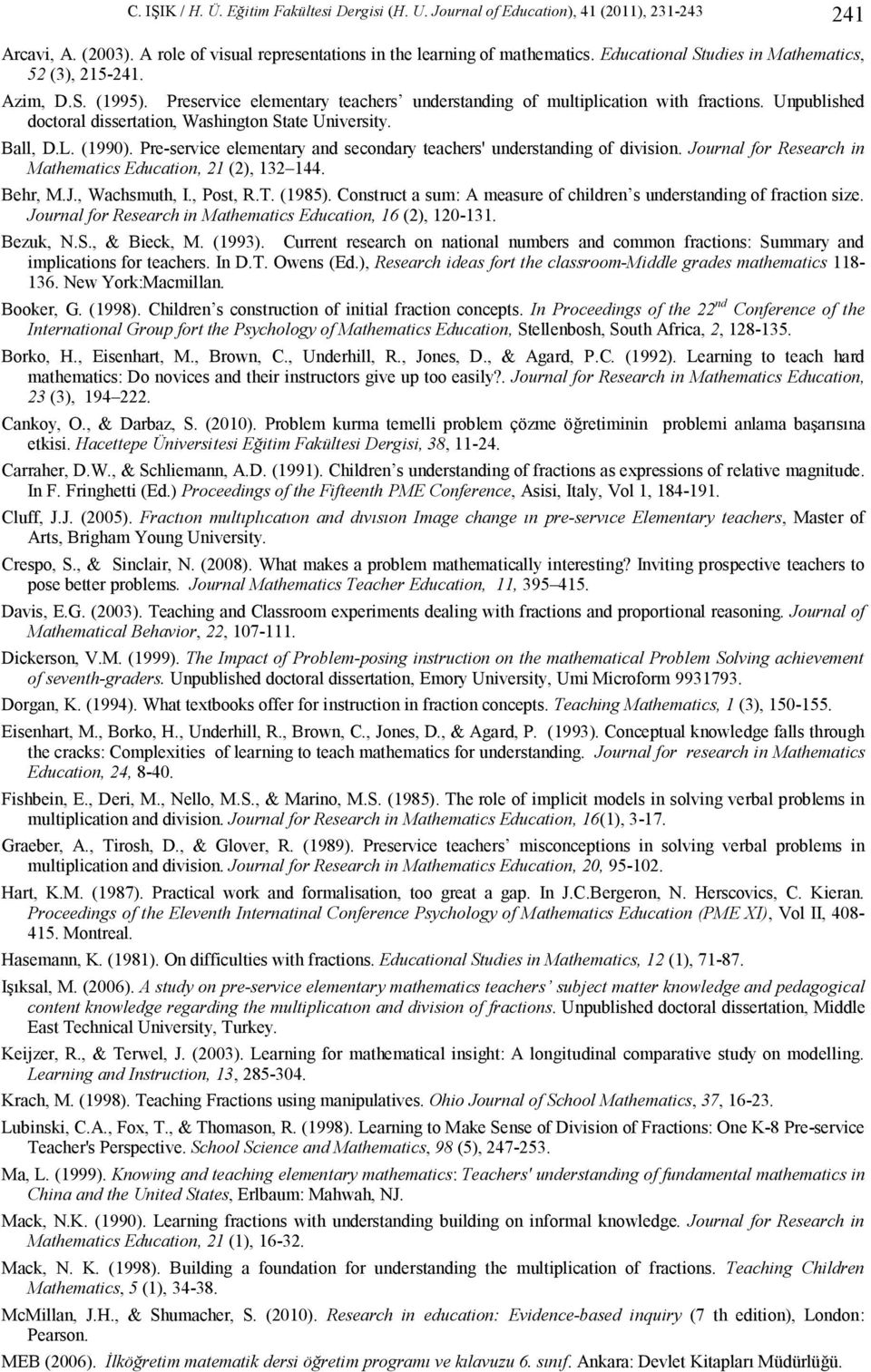 Unpublished doctoral dissertation, Washington State University. Ball, D.L. (1990). Pre-service elementary and secondary teachers' understanding of division.