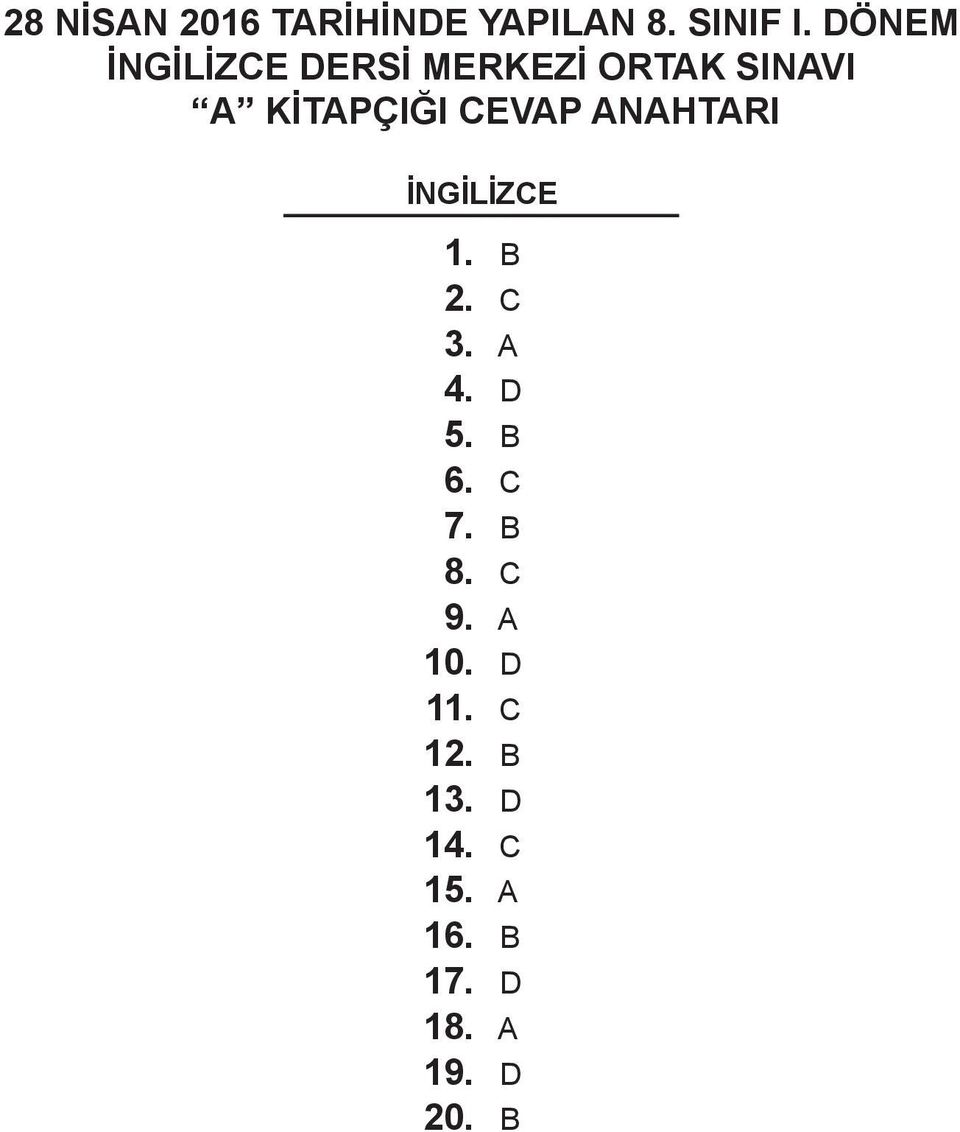 CEVAP ANAHTARI İNGİLİZCE 1. B 2. C 3. A 4. D 5. B 6. C 7.