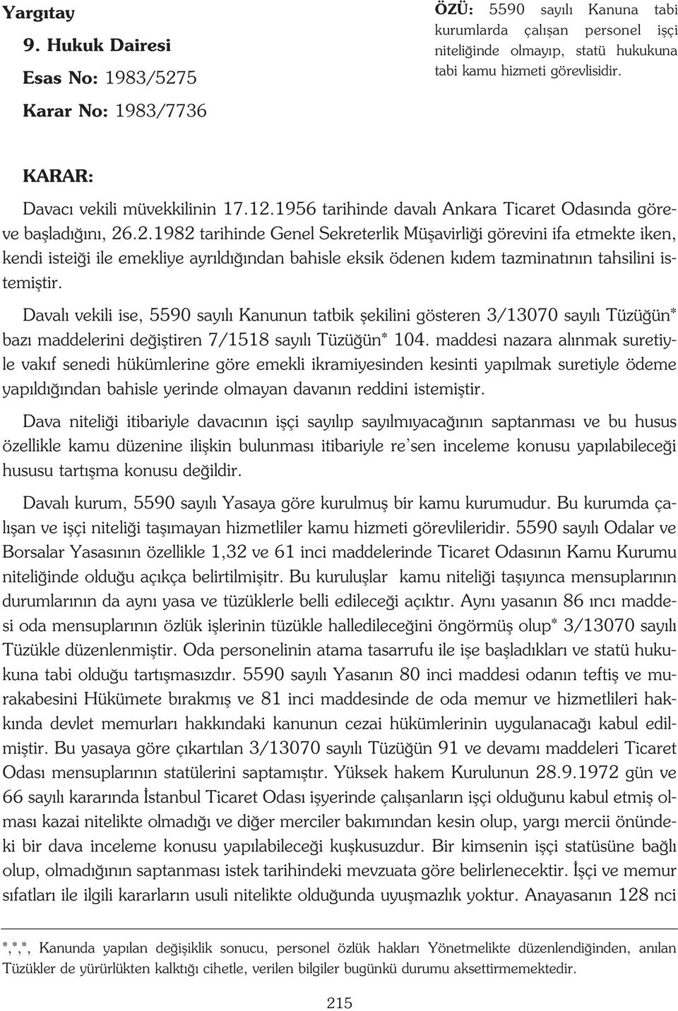 1956 tarihinde daval Ankara Ticaret Odas nda göreve bafllad n, 26