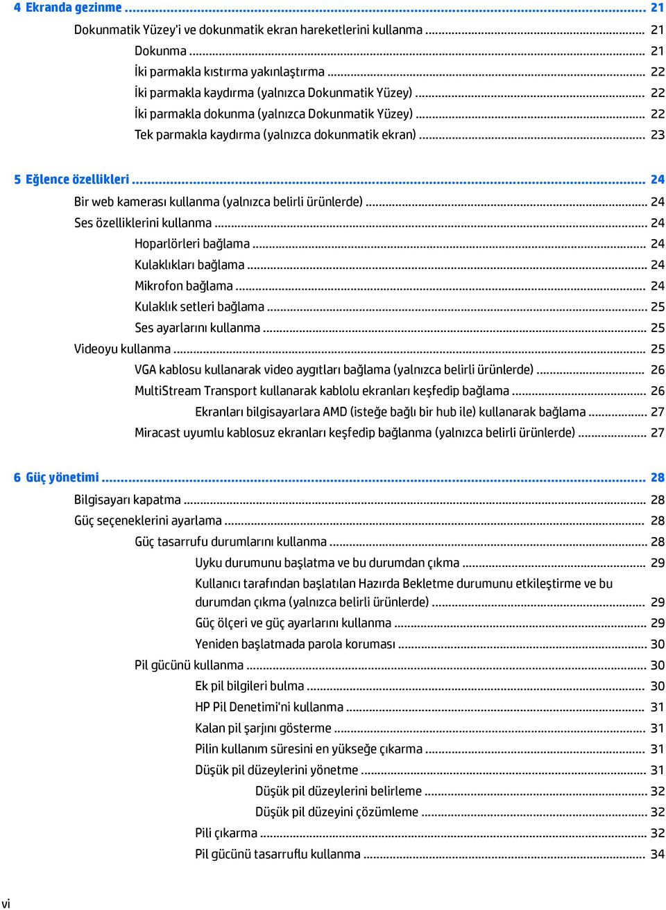 .. 24 Ses özelliklerini kullanma... 24 Hoparlörleri bağlama... 24 Kulaklıkları bağlama... 24 Mikrofon bağlama... 24 Kulaklık setleri bağlama... 25 Ses ayarlarını kullanma... 25 Videoyu kullanma.