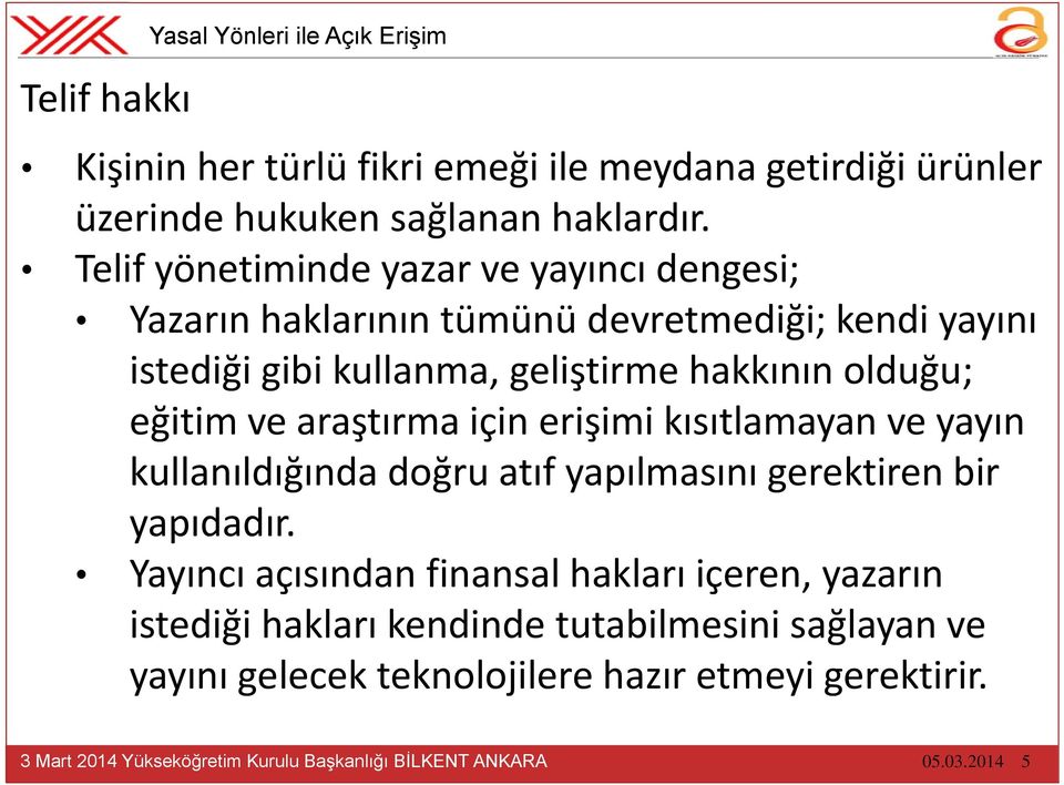 olduğu; eğitim ve araştırma için erişimi kısıtlamayan ve yayın kullanıldığında doğru atıf yapılmasını gerektiren bir yapıdadır.