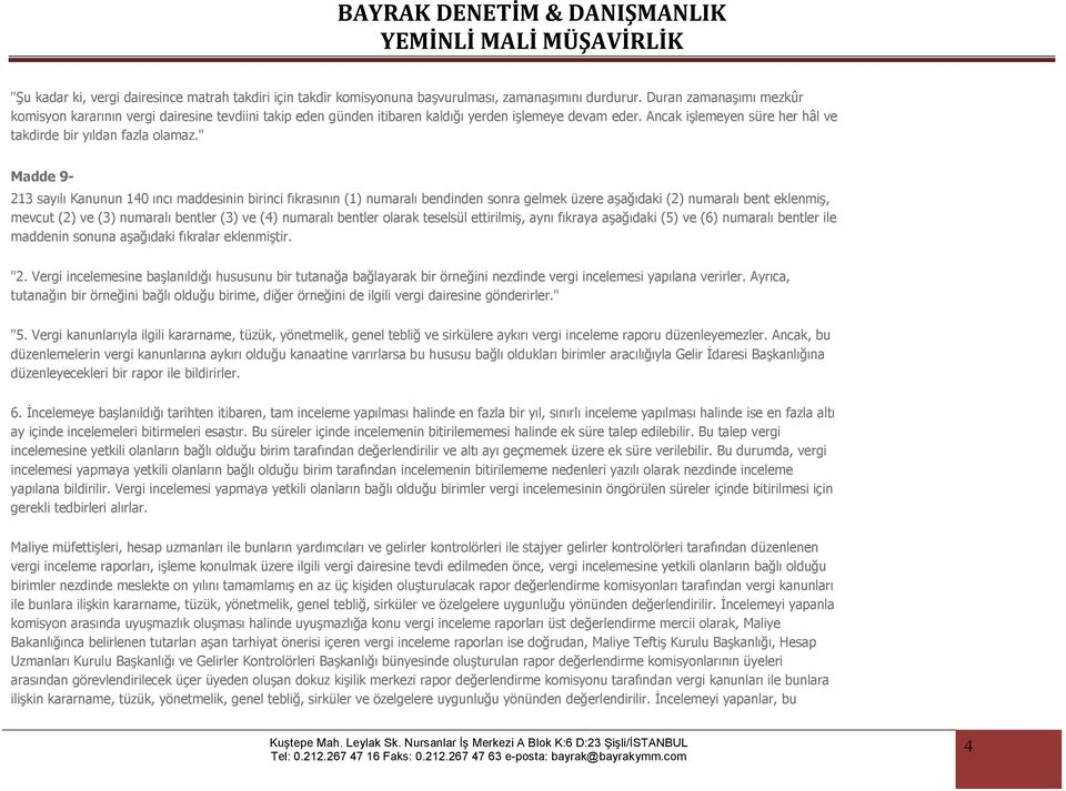 " Madde 9-213 sayılı Kanunun 140 ıncı maddesinin birinci fıkrasının (1) numaralı bendinden sonra gelmek üzere aşağıdaki (2) numaralı bent eklenmiş, mevcut (2) ve (3) numaralı bentler (3) ve (4)