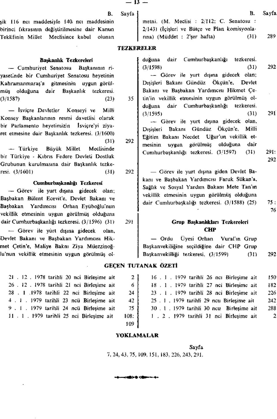 heyetinin Kahramanmaraş'a gitmesinin uygun görülmüş olduğuna dair Başkanlık tezkeresi.