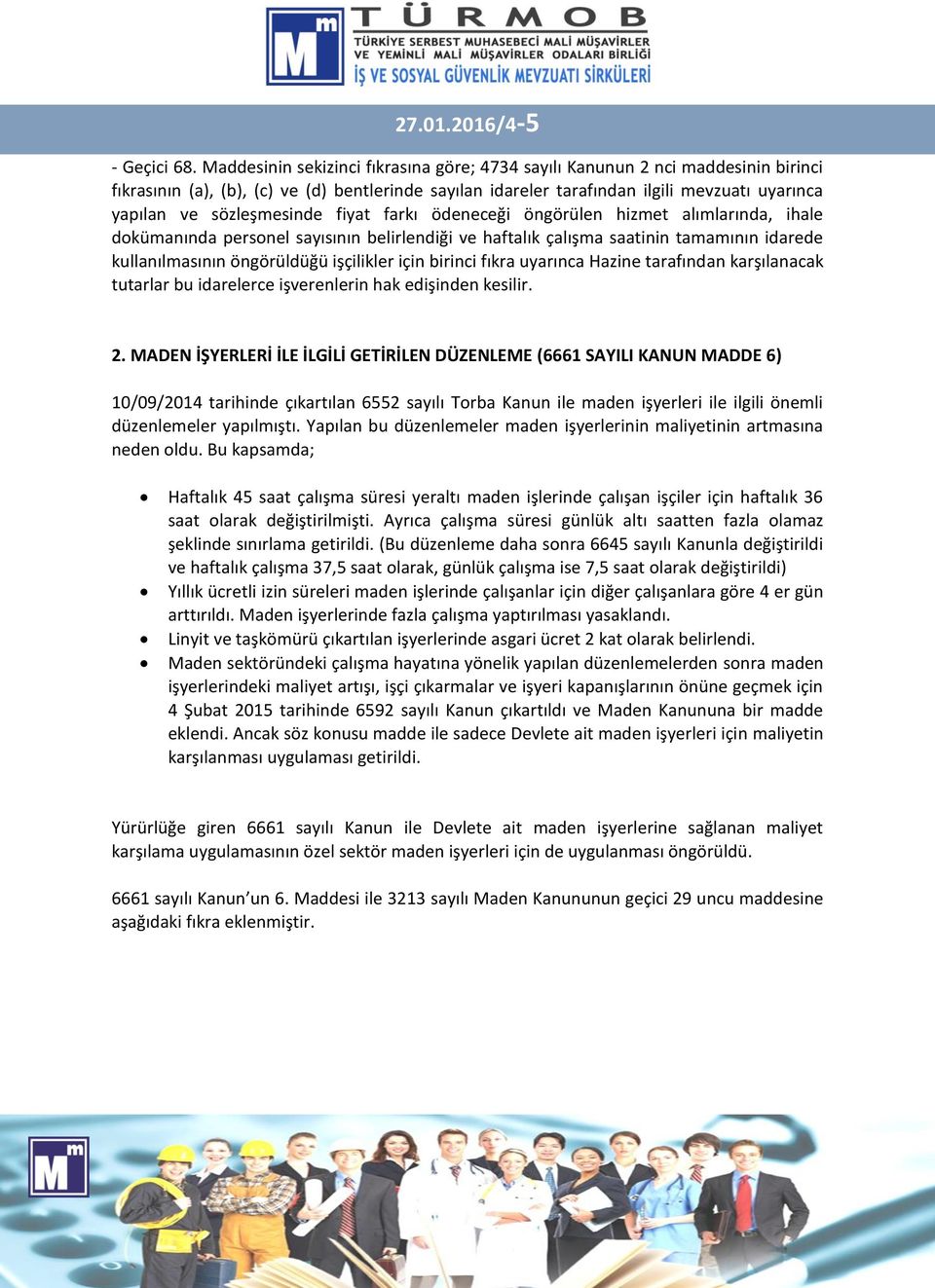 sözleşmesinde fiyat farkı ödeneceği öngörülen hizmet alımlarında, ihale dokümanında personel sayısının belirlendiği ve haftalık çalışma saatinin tamamının idarede kullanılmasının öngörüldüğü