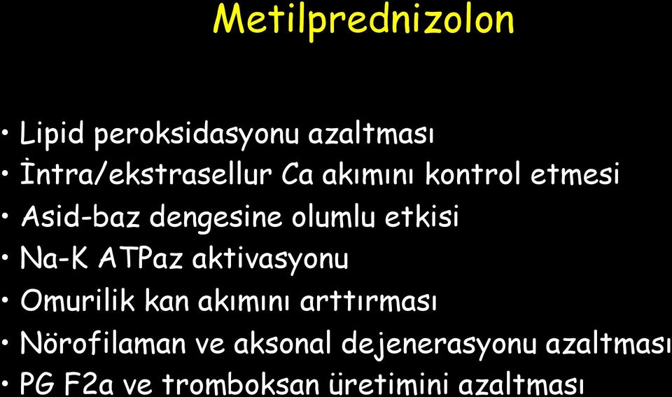 ATPaz aktivasyonu Omurilik kan akımını arttırması Nörofilaman ve