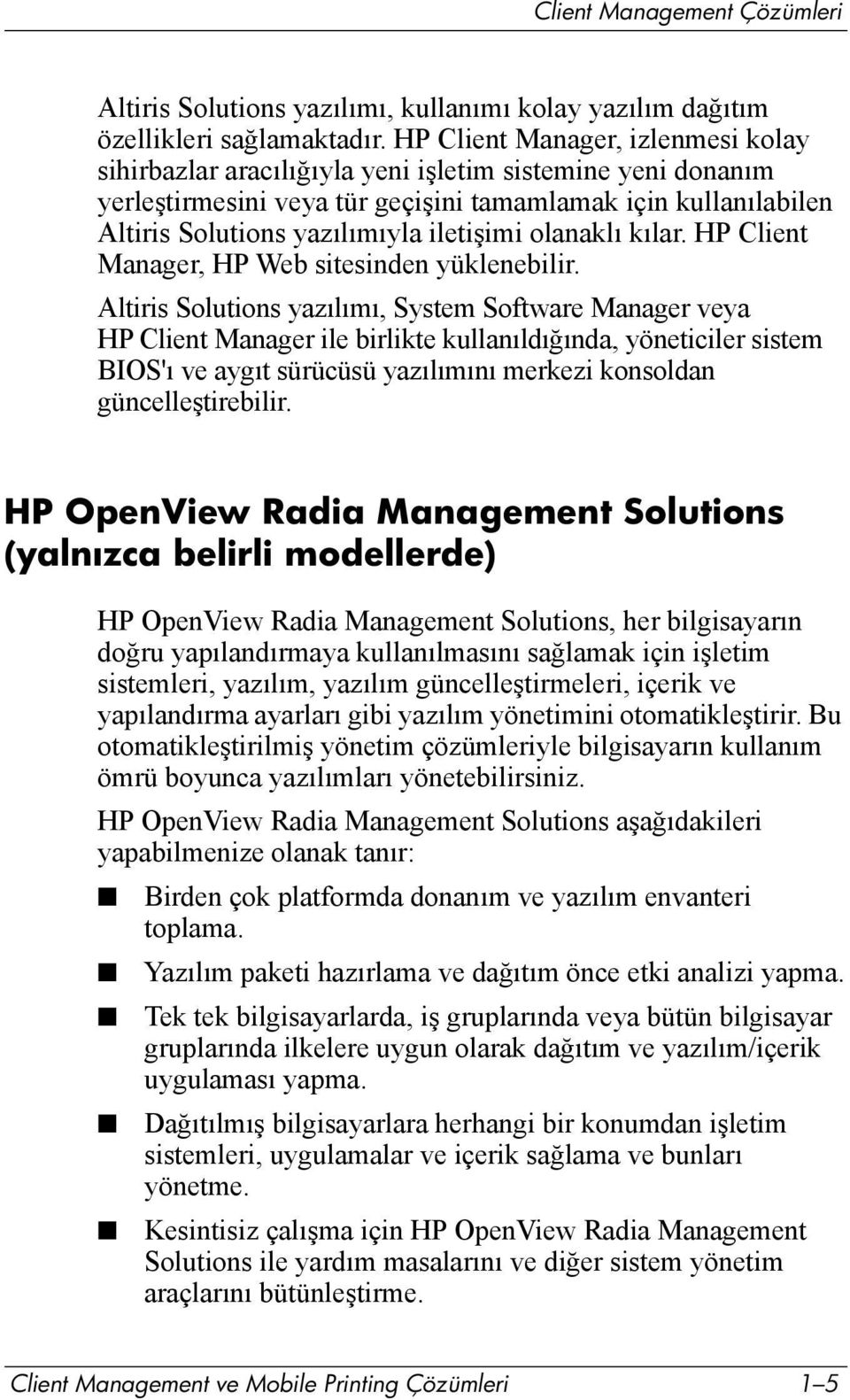 iletişimi olanaklõ kõlar. HP Client Manager, HP Web sitesinden yüklenebilir.