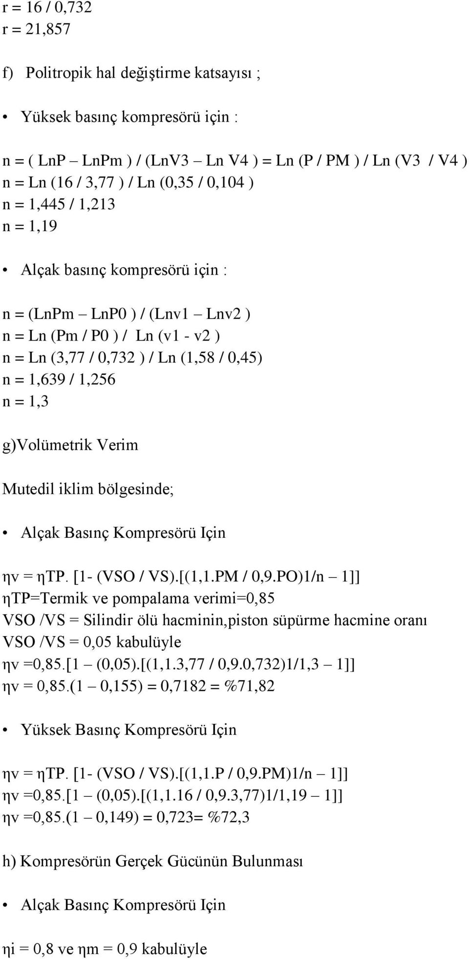 g)volümetrik Verim Mutedil iklim bölgesinde; Alçak Basınç Kompresörü Için ηv = ηtp. [1- (VSO / VS).[(1,1.PM / 0,9.