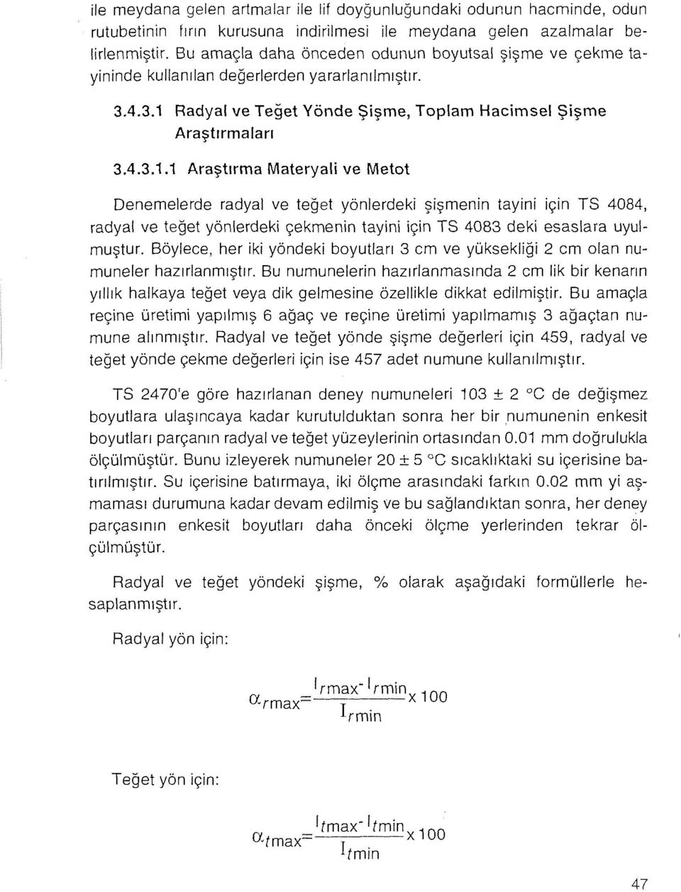 Radyal ve Teğet Yönde Şişme, Toplam Hacimsel Şişme Araştırmaları 3.4.3.1.