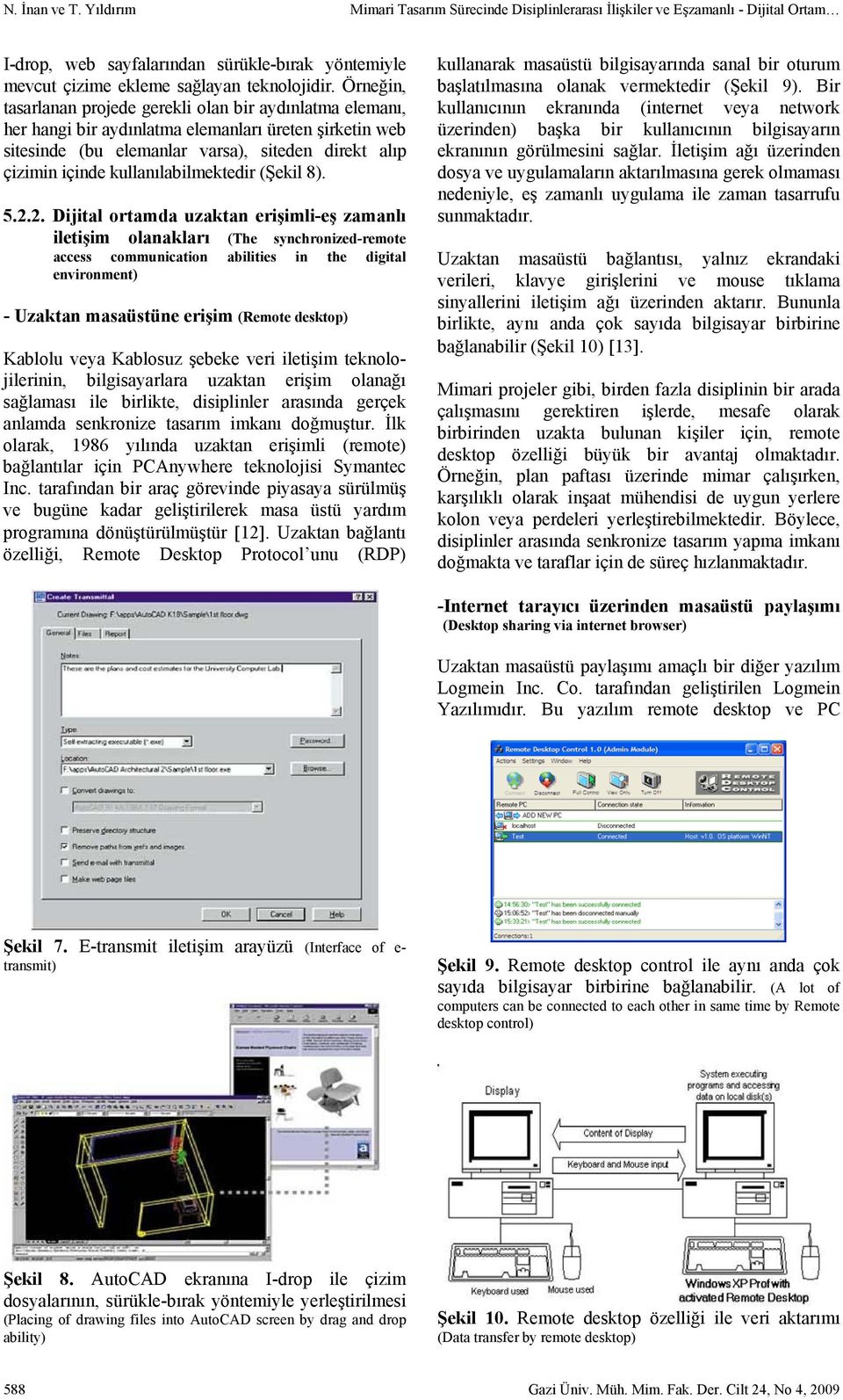 kullanılabilmektedir (Şekil 8). 5.2.