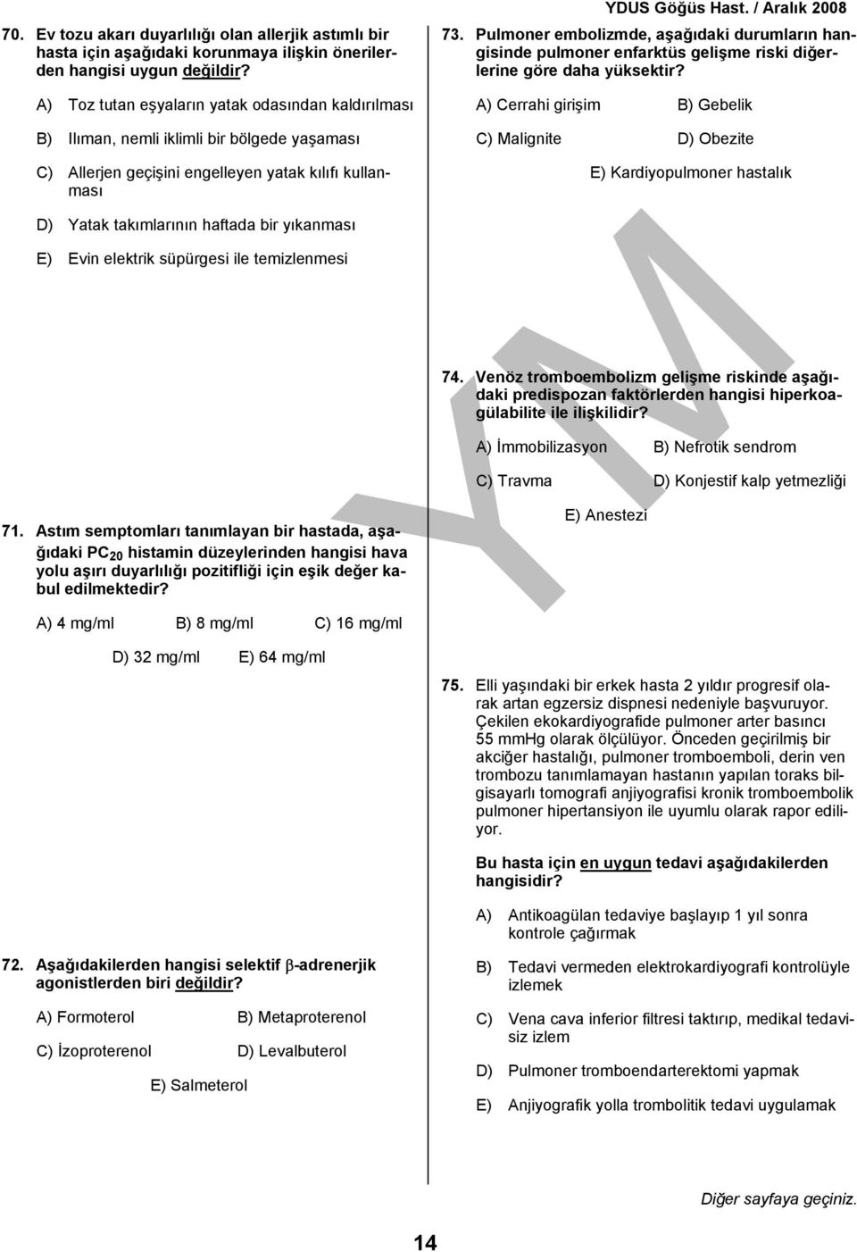 Pulmoner embolizmde, aşağıdaki durumların hangisinde pulmoner enfarktüs gelişme riski diğerlerine göre daha yüksektir?