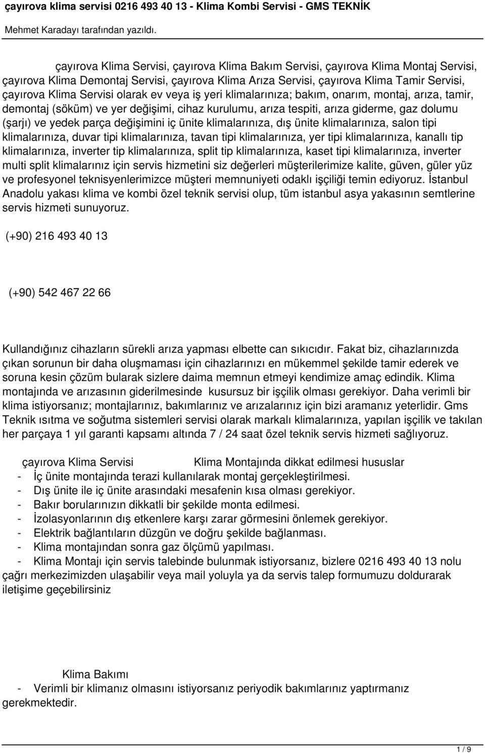 değişimini iç ünite klimalarınıza, dış ünite klimalarınıza, salon tipi klimalarınıza, duvar tipi klimalarınıza, tavan tipi klimalarınıza, yer tipi klimalarınıza, kanallı tip klimalarınıza, inverter