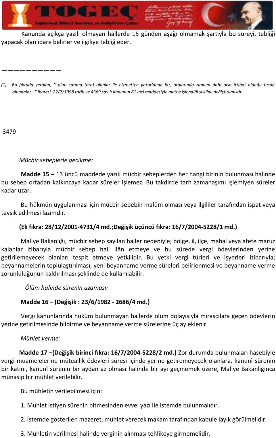 .." ibaresi, 22/7/1998 tarih ve 4369 sayılı Kanunun 81 inci maddesiyle metne işlendiği şekilde değiştirilmiştir.