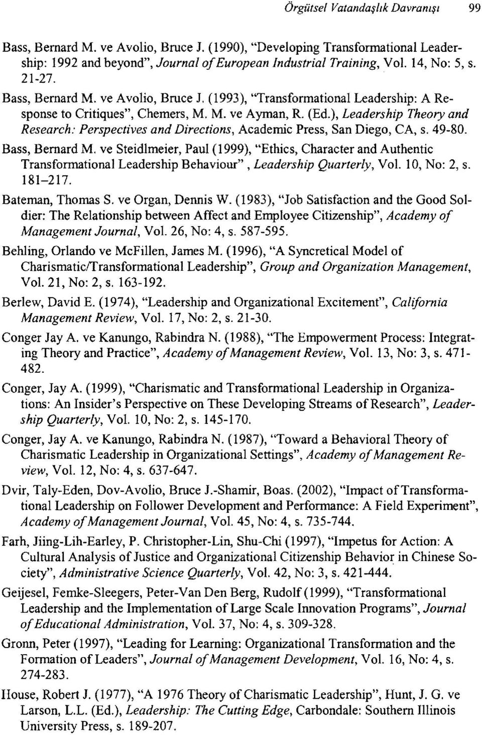 ), Leadership Theory and Research: Perspectives and Directions, Acadernic Press, San Diego, CA, s. 49-80. Bass, Bemard M.