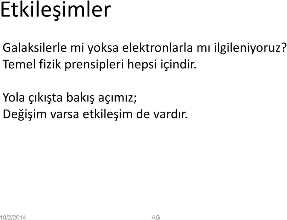 Temel fizik prensipleri hepsi içindir.